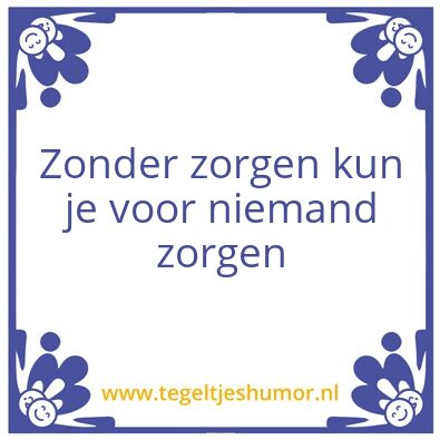 Tegeltje: Zorgen