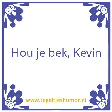 Tegeltje: Oud Hollandse wijheid