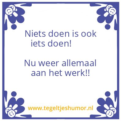 Tegeltje: niets doen
