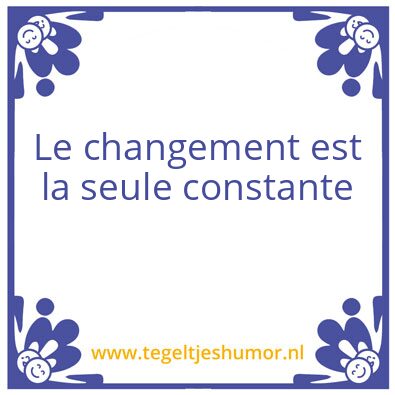 Tegeltje: change