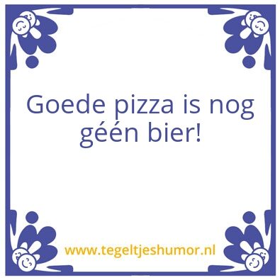 Tegeltje: Pizza is geen bier