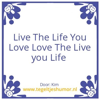 Tegeltje: Leven