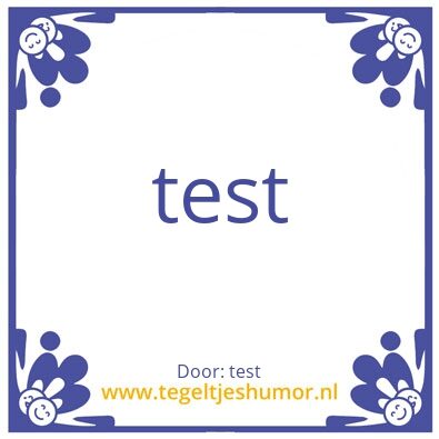 Tegeltje: test
