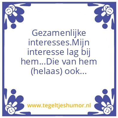 Tegeltje: Gezamelijke interesses