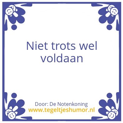 Tegeltje: Niet trots