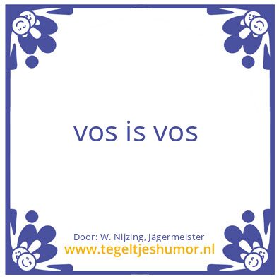 Tegeltje: vos is vos