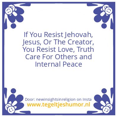 Tegeltje: If You Resist Jehovah,