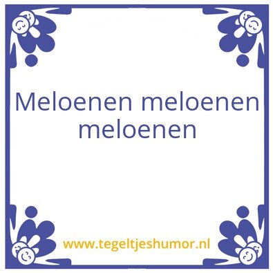 Tegeltje: Meloen