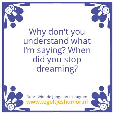 Tegeltje: Why don’t you understand