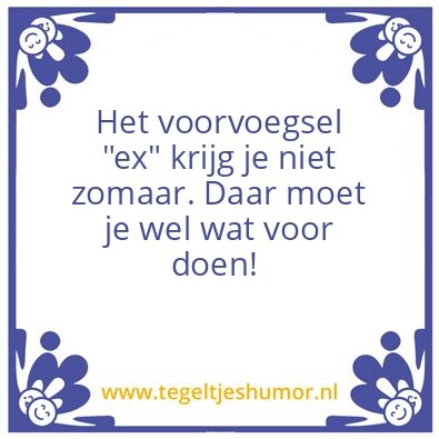 Tegeltje: Daar moet je wel wat voor doen