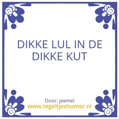 Tegeltje: dikke lul