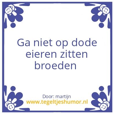 Tegeltje: weet ik veel