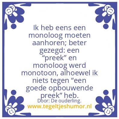 Tegeltje: Monoloog.