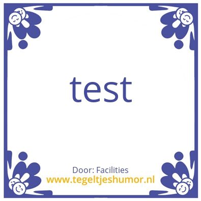 Tegeltje: test