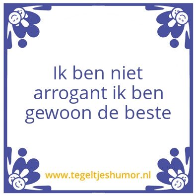 Tegeltje: Arrogant