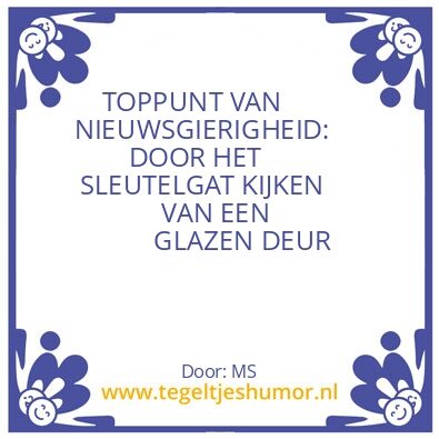 Tegeltje: N I E U W S G I E R I G?