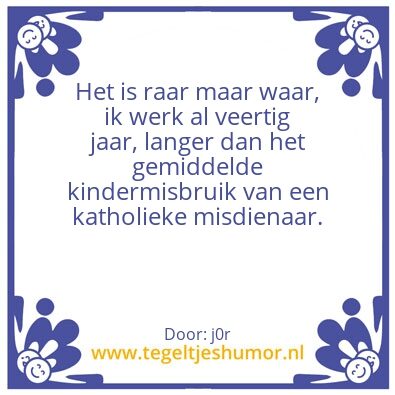 Tegeltje: 40 jaar in dienst