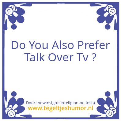 Tegeltje: Do You Also ?