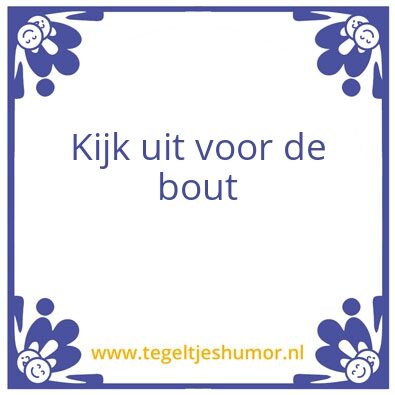 Tegeltje: Bout