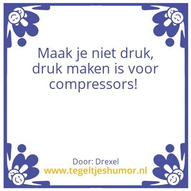 Tegeltje: Druk