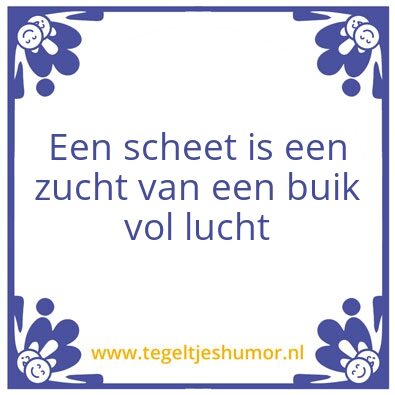 Tegeltje: Een scheet is een zucht