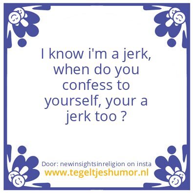 Tegeltje: i’m a jerk