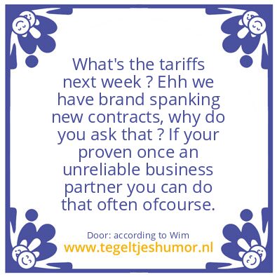 Tegeltje: What’s the tariffs next week ?