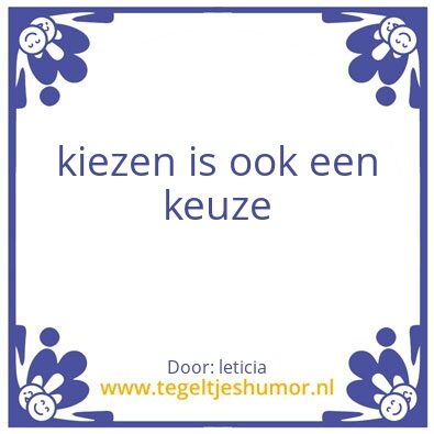 Tegeltje: keuze