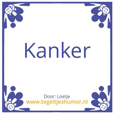 Tegeltje: Kanker