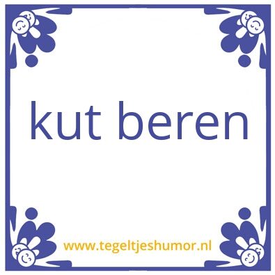 Tegeltje: kut beren