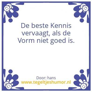 Tegeltje: De beste Kennis vervaagt, als