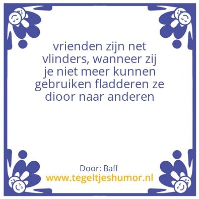Tegeltje: Vrienden zijn net vlinders
