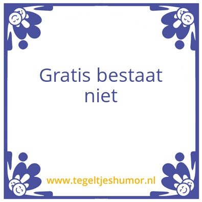 Tegeltje: Gratis