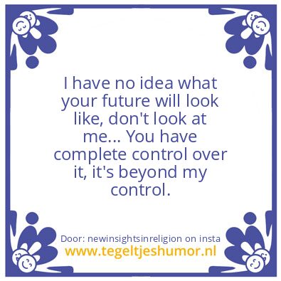 Tegeltje: Your Future ?