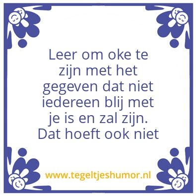 Tegeltje: Dat is waar
