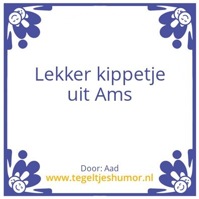 Tegeltje: Kippetje