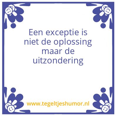 Tegeltje: Exceptie