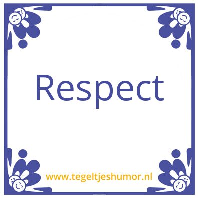 Tegeltje: Respect
