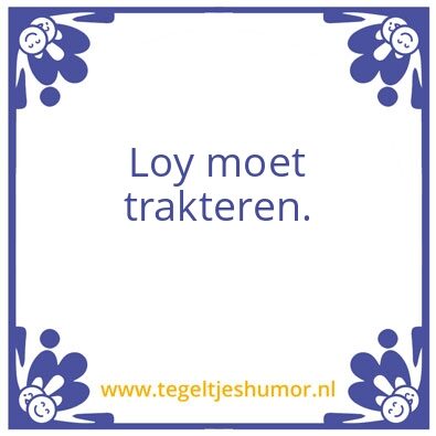 Tegeltje: Loy
