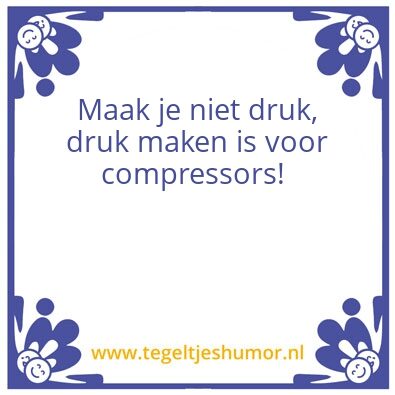 Tegeltje: Druk