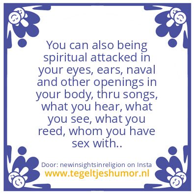 Tegeltje: spiritual attacked