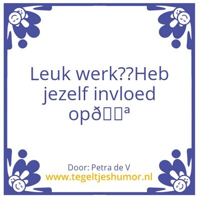 Tegeltje: Leuk werk