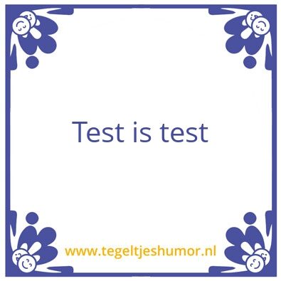 Tegeltje: Test