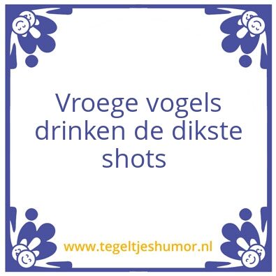 Tegeltje: Shots