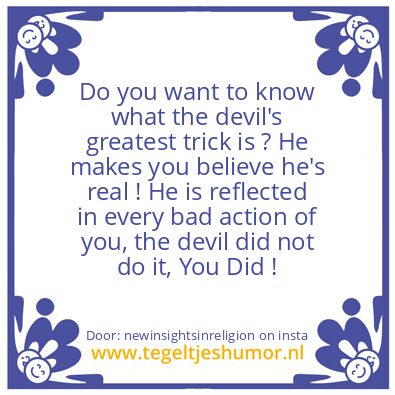 Tegeltje: The devil’s greatest trick..
