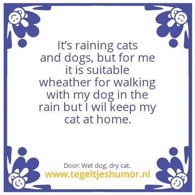 Tegeltje: Itâ€™s raining â€¦â€¦