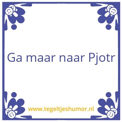 Tegeltje: Pjotr