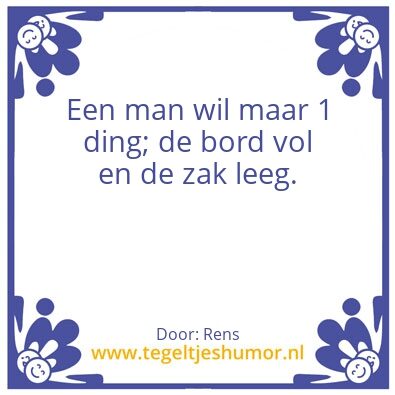 Tegeltje: Een man wil maar 1 ding