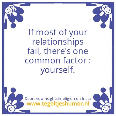 Tegeltje: One Common Factor :  YOU,