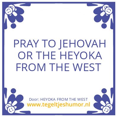 Tegeltje: HEYOKA FROM THE WEST